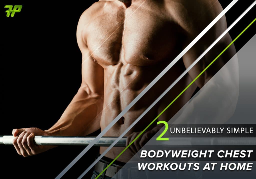 2 Unbelievably Simple Bodyweight Chest Workouts At Home