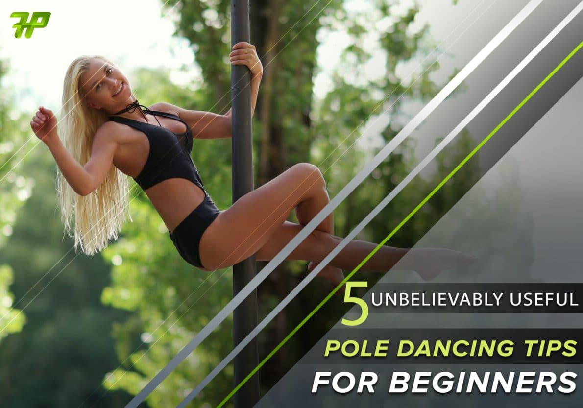 5 Unbelievably Useful Pole Dancing Tips For Beginners FitnessPurity